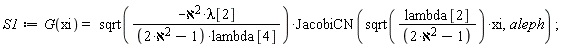S1 := G(xi) = sqrt(-aleph^2*lambda[2]/((2*aleph^2-1)*lambda[4]))*JacobiCN(sqrt(lambda[2]/(2*aleph^2-1))*xi, aleph)