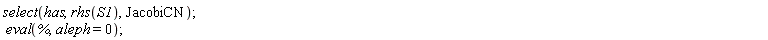 select(has, rhs(S1), JacobiCN); eval(%, aleph = 0)