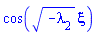 cos((-lambda[2])^(1/2)*xi)