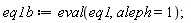 eq1b := eval(eq1, aleph = 1)