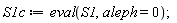 S1c := eval(S1, aleph = 0)