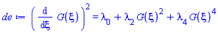 (diff(G(xi), xi))^2 = lambda[0]+lambda[2]*G(xi)^2+lambda[4]*G(xi)^4