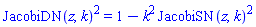 JacobiDN(z, k)^2 = 1-k^2*JacobiSN(z, k)^2