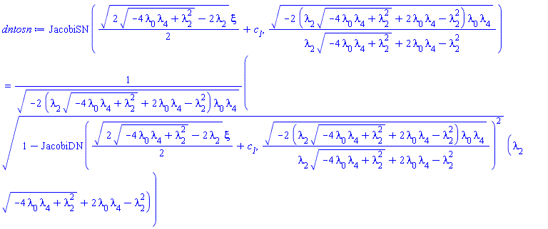 JacobiSN((1/2)*(2*(-4*lambda[0]*lambda[4]+lambda[2]^2)^(1/2)-2*lambda[2])^(1/2)*xi+c__1, (-2*(lambda[2]*(-4*lambda[0]*lambda[4]+lambda[2]^2)^(1/2)+2*lambda[0]*lambda[4]-lambda[2]^2)*lambda[0]*lambda[4])^(1/2)/(lambda[2]*(-4*lambda[0]*lambda[4]+lambda[2]^2)^(1/2)+2*lambda[0]*lambda[4]-lambda[2]^2)) = (1-JacobiDN((1/2)*(2*(-4*lambda[0]*lambda[4]+lambda[2]^2)^(1/2)-2*lambda[2])^(1/2)*xi+c__1, (-2*(lambda[2]*(-4*lambda[0]*lambda[4]+lambda[2]^2)^(1/2)+2*lambda[0]*lambda[4]-lambda[2]^2)*lambda[0]*lambda[4])^(1/2)/(lambda[2]*(-4*lambda[0]*lambda[4]+lambda[2]^2)^(1/2)+2*lambda[0]*lambda[4]-lambda[2]^2))^2)^(1/2)*(lambda[2]*(-4*lambda[0]*lambda[4]+lambda[2]^2)^(1/2)+2*lambda[0]*lambda[4]-lambda[2]^2)/(-2*(lambda[2]*(-4*lambda[0]*lambda[4]+lambda[2]^2)^(1/2)+2*lambda[0]*lambda[4]-lambda[2]^2)*lambda[0]*lambda[4])^(1/2)