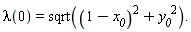 "lambda(0)=sqrt((1-`x__0`)^(2)+`y__0`^(2))."