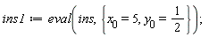 ins1 := eval(ins, {x__0 = 5, y__0 = 1/2})