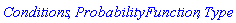 Conditions, ProbabilityFunction, Type