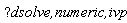 help("dsolve,numeric,ivp")