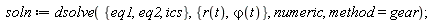 soln := dsolve({eq1, eq2, ics}, {r(t), `&varphi;`(t)}, numeric, method = gear)