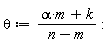 theta := (alpha*m+k)/(n-m):