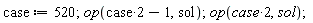 case := 520; op(2*case-1, sol); op(2*case, sol)