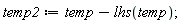 temp2 := temp-lhs(temp)