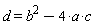 d = -4*a*c+b^2