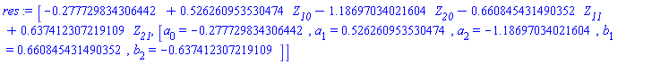 [-HFloat(0.2777298343064421)+HFloat(0.5262609535304735)*Z__10-HFloat(1.1869703402160423)*Z__20-HFloat(0.6608454314903524)*Z__11+HFloat(0.6374123072191089)*Z__21, [a[0] = HFloat(-0.2777298343064421), a[1] = HFloat(0.5262609535304735), a[2] = HFloat(-1.1869703402160423), b[1] = HFloat(0.6608454314903524), b[2] = HFloat(-0.6374123072191089)]]