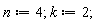 n := 4; k := 2