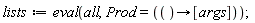 lists := eval(all, Prod = (proc () options operator, arrow; [args] end proc))