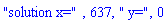"solution x=", 637, " y=", 0