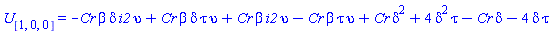 U[[1, 0, 0]] = -Cr*beta*delta*i2*upsilon+Cr*beta*delta*tau*upsilon+Cr*beta*i2*upsilon-Cr*beta*tau*upsilon+Cr*delta^2+4*delta^2*tau-Cr*delta-4*delta*tau