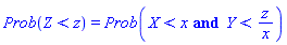 Prob(Z < z) = Prob(X < x and Y < z/x)