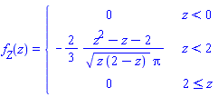 f__Z(z) = piecewise(z < 0, 0, z < 2, -(2/3)*(z^2-z-2)/((z*(2-z))^(1/2)*Pi), 2 <= z, 0)