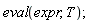 eval(expr, T)