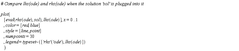plot([eval(rhs(ode), sol), lhs(ode)], x = 0 .. 1, color = [red, blue], style = [line, point], numpoints = 30, legend = `~`[typeset]([('rhs')('ode'), lhs(ode)]))