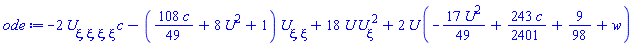 -2*(diff(diff(diff(diff(U(xi), xi), xi), xi), xi))*c-((108/49)*c+8*U(xi)^2+1)*(diff(diff(U(xi), xi), xi))+18*U(xi)*(diff(U(xi), xi))^2+2*U(xi)*(-(17/49)*U(xi)^2+(243/2401)*c+9/98+w)