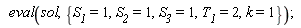 eval(sol, {S__1 = 1, S__2 = 1, S__3 = 1, T__1 = 2, k = 1})