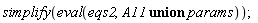 simplify(eval(eqs2, `union`(A11, params)))