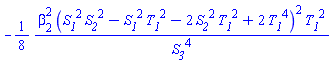 -(1/8)*beta[2]^2*(S__1^2*S__2^2-S__1^2*T__1^2-2*S__2^2*T__1^2+2*T__1^4)^2*T__1^2/S__3^4