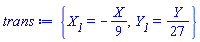 {X__1 = -(1/9)*X, Y__1 = (1/27)*Y}