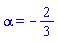 alpha = -2/3