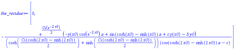 [0, -exp((1/2)*Ci(exp(-2*x0)))*(-y(x0)*cos(exp(-2*x0))*a+sin(cosh(x0)-sinh(x0))*a+c*y(x0)-b*y0)/((cosh((1/2)*Ci(cosh(2*x0)-sinh(2*x0)))+sinh((1/2)*Ci(cosh(2*x0)-sinh(2*x0))))*(cos(cosh(2*x0)-sinh(2*x0))*a-c))]