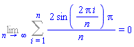Limit(Sum(2*sin(2*Pi*i/n)*Pi/n, i = 1 .. n), n = infinity) = 0