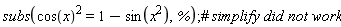 subs(cos(x)^2 = 1-sin(x^2), %)