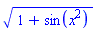 (1+sin(x^2))^(1/2)