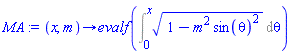 proc (x, m) options operator, arrow; evalf(Int(sqrt(1-m^2*sin(theta)^2), theta = 0 .. x)) end proc
