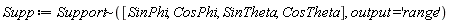 Supp := `~`[Support]([SinPhi, CosPhi, SinTheta, CosTheta], output = 'range')