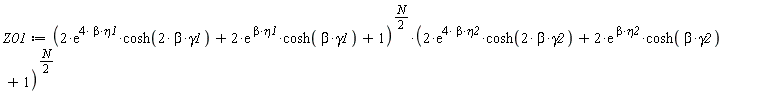 Z01 := (2*exp(4*beta*eta1)*cosh(2*beta*gamma1)+2*exp(beta*eta1)*cosh(beta*gamma1)+1)^((1/2)*N)*(2*exp(4*beta*eta2)*cosh(2*beta*gamma2)+2*exp(beta*eta2)*cosh(beta*gamma2)+1)^((1/2)*N)