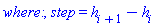 `where:`, step = h[i+1]-h[i]