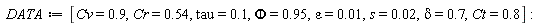 DATA := [Cv = .9, Cr = .54, tau = .1, Phi = .95, epsilon = 0.1e-1, s = 0.2e-1, delta = .7, Ct = .8]