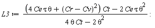 L3 := ((4*tau*Ce*theta+(Cr-Cv)^2)*Ct-2*Ce*tau*theta^2)/(4*Ct*theta-2*theta^2)