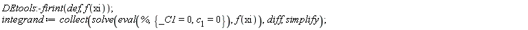 DEtools:-firint(def, f(xi)); integrand := collect(solve(eval(%, {_C1 = 0, c__1 = 0}), f(xi)), diff, simplify)