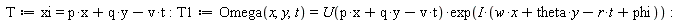 T := xi = p*x+q*y-t*v; T1 := Omega(x, y, t) = U(p*x+q*y-t*v)*exp(I*(-r*t+theta*y+w*x+phi))