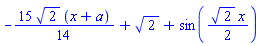 -(15/14)*2^(1/2)*(x+a)+2^(1/2)+sin((1/2)*2^(1/2)*x)