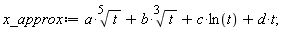 x_approx := a*t^(1/5)+b*t^(1/3)+c*ln(t)+d*t