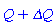 Q+`&Delta;Q`