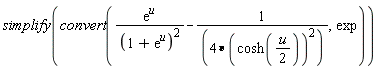 simplify(convert(exp(u)/(1+exp(u))^2-1/(4*cosh((1/2)*u)^2), exp))