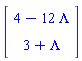 Vector(2, {(1) = 4-12*Lambda, (2) = 3+Lambda})