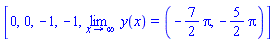 [0, 0, -1, -1, limit(y(x), x = infinity) = (-(7/2)*Pi, -(5/2)*Pi)]